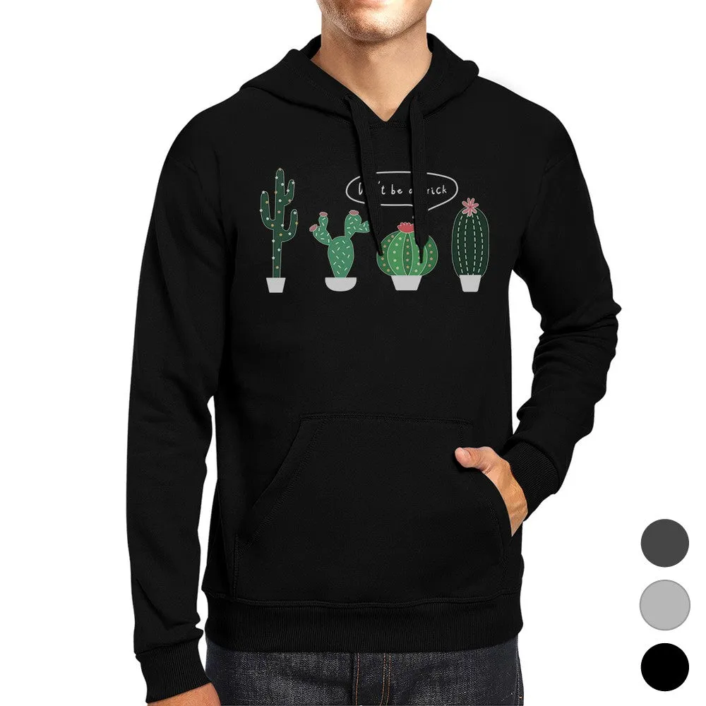 Don't Be a Prick Cactus Unisex Pullover Hoodie