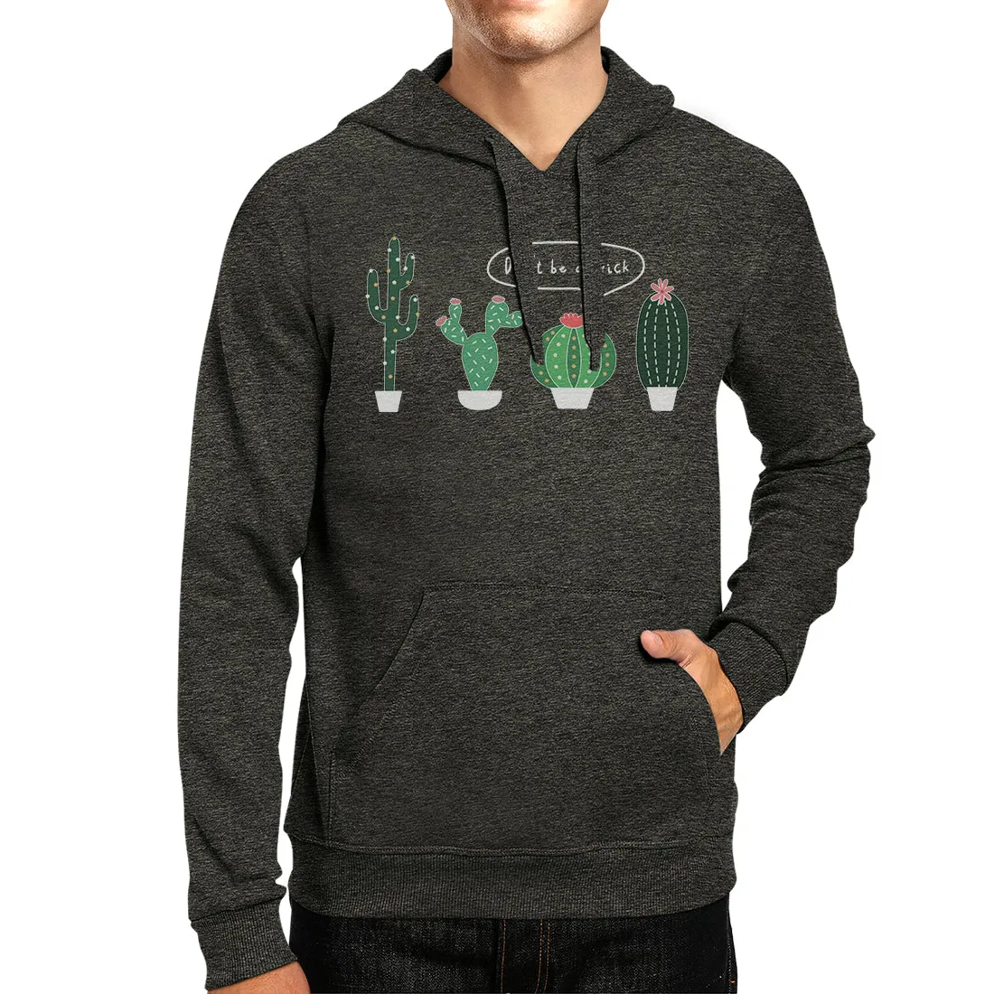 Don't Be a Prick Cactus Unisex Pullover Hoodie