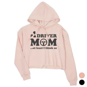 No1 Driver Mom Crop Hoodie Womens Funny Saying Hoodie Mother's Day